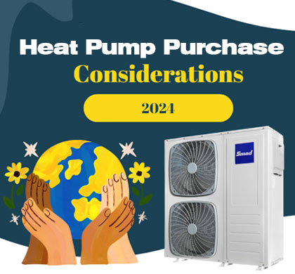 Heat Pump Purchase Considerations for 2024